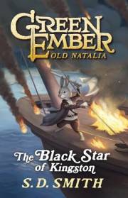 The Black Star of Kingston (Green Ember: Old Natalia Book 1)