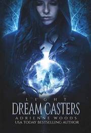 Dream Casters: Light (Dream Casters Series Book 1)
