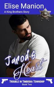 Jarod's Heart: A King Brothers Story (Trouble In Timbisha Township Book 2)