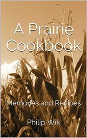 A Prairie Cookbook: Memories and Recipes (Text-Only Edition)