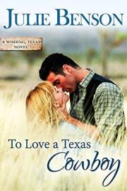 To Love a Texas Cowboy: A Small Town Western Romance (Wishing Texas Book 1)