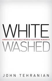 Whitewashed: America’s Invisible Middle Eastern Minority (Critical America Book 46)