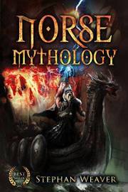 Norse Mythology: Gods, Heroes and the Nine Worlds of Norse Mythology (Norse Myths - Norse Gods - Viking Mythology - Viking Go