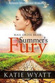 Summer’s Fury: Inspirational Western Historical Romance (Pioneer Wilderness Romance Series Book 1)