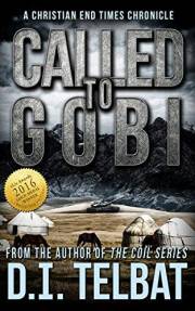 CALLED TO GOBI: A Christian End Times Chronicle