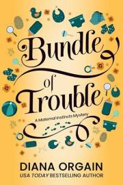 Bundle of Trouble (A Humorous Cozy Mystery): A Fast-paced fun Amateur Sleuth Detective Novel [A clean New Mom Mystery Series