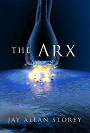 The Arx: A Thriller/Scifi novel