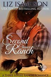Second Chance Ranch: Christian Contemporary Romance (Three Rivers Ranch Romance™ Book 1)