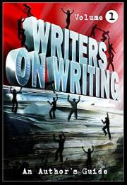 Writers On Writing Vol.1: An Author's Guide (An On Writing Series for Dark Fiction Authors)