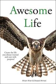 Awesome Life: Create The Life You Always Wanted and Soar With Purpose