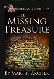 The Missing Treasure: Exciting Historical Fiction about English Archers, the Crusades, gold and silver treasure hunters, earl