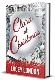 Clara at Christmas: The most hilarious and heartwarming festive read of the year! (Clara Andrews - Book 4) (Clara Andrews Ser