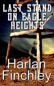 Last Stand on Eagle Heights (The Legend of Boot Hill Book 3)