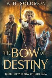 The Bow of Destiny: An Epic Fantasy Novel (The Bow of Hart Saga Book 1)