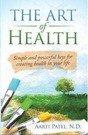 The Art of Health: Simple and Powerful Keys for Creating Health in Your Life