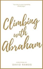 Climbing with Abraham: 30 Devotionals to Help You Grow Your Faith, Build Your Life, and Discover God's Calling (Testament Her