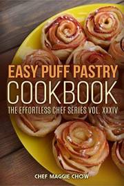 Easy Puff Pastry Cookbook (Puff Pastry Cookbook, Puff Pastry Recipes, Puff Pastries, Puff Pastry Ideas, Easy Puff Pastry Cook