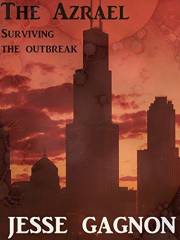 The Azrael: Surviving the Outbreak