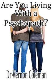 Are You Living with a Psychopath?: The 39 simple ways you can diagnose a psychopath.