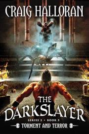 The Darkslayer: Torment and Terror (Book 11 of 16) (Series 2, Book 5): Savage Sword and Sorcery Adventure Series (Bish and Bo