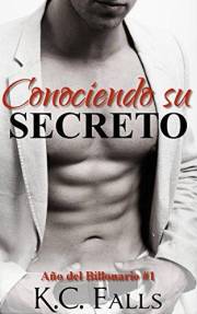 Año del Billonario Vol. #1 : Conociendo su Secreto (Spanish Edition)