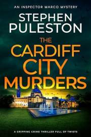 The Cardiff City Murders: A gripping crime thriller full of twists (Detective Inspector Marco Book 2)