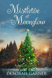 Mistletoe at Moonglow (The Moonglow Christmas Series Book 1)