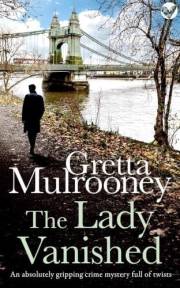 THE LADY VANISHED a gripping detective mystery (Tyrone Swift Detective Book 1)