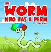 The Worm Who Has a Perm: Children's Picture Book About Worms (Preschool Picture Book about Earthworms for Baby & Preschool Re