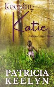 Keeping Katie (A Mother's Heart)