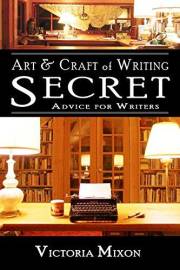 Art & Craft of Writing: Secret Advice for Writers