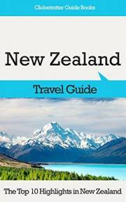 New Zealand Travel Guide: The Top 10 Highlights in New Zealand (Globetrotter Guide Books)