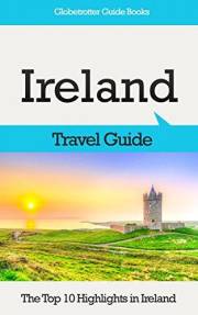 Ireland Travel Guide: The Top 10 Highlights in Ireland (Globetrotter Guide Books)