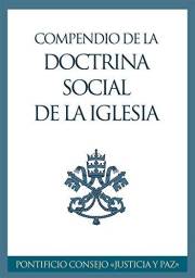 Compendio de la Doctrina Social de la Iglesia (Spanish Edition)