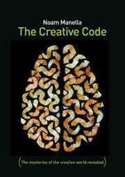 The Creative Code: The Mysteries of the Creative World Revealed