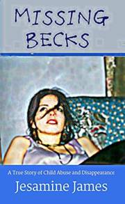 Missing Becks: A True Story of Child Abuse and Disappearance
