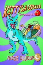 KITTYSAURUS REX - Book One of the Kittysaurus Series (An Epic Fantasy Middle Grade Adventure about Time Travel, Science Ficti