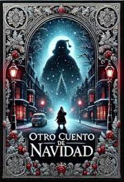 Otro cuento de Navidad: Cuidado con lo que deseas (Spanish Edition)