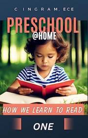 Preschool and Kindergarten, How We Learn to Read: Reading Readiness Made Easy Ages 4 to 7 Years (Preschool@Home Series)
