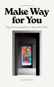 Make Way for You: Tips for Getting Out of Your Own Way