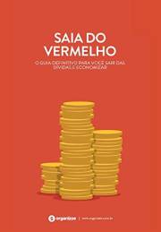 Saia do vermelho: O guia definitivo para você sair das dívidas e economizar (Finanças pessoais Livro 2) (Portuguese Edition)