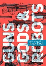 Guns, Gods & Robots: Seven Curious Tales