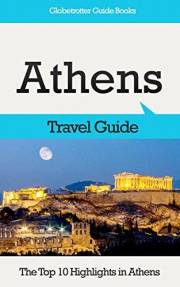 Athens Travel Guide: The Top 10 Highlights in Athens (Globetrotter Guide Books)