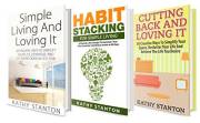 Simple Living: 3 Manuscripts: Your Complete Guide To Simplifying Your Life And Finding Happiness (Simple Living Hacks, Cuttin