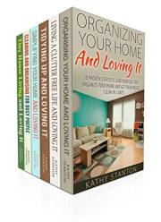 Cleaning And Organization: 6 Manuscripts: Learn How Get Organized And Clean Your Home Fast (Cleaning Tips, DIY Hacks, Organiz