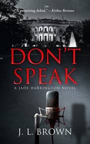 Don't Speak: A Jade Harrington political thriller (Jade Harrington Series Book 1)