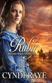 Ruby: Mail Order Brides of Wichita Falls Series - Book 1
