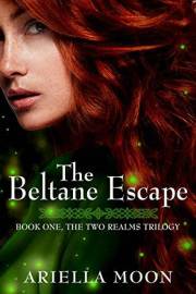 The Beltane Escape: Book One: The Two Realms Trilogy