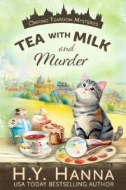 Tea with Milk and Murder (Oxford Tearoom Mysteries ~ Book 2): A traditional British whodunit — a humorous culinary cozy myste