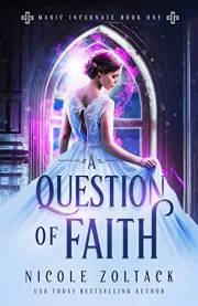 A Question of Faith (Magic Incarnate Book 1)